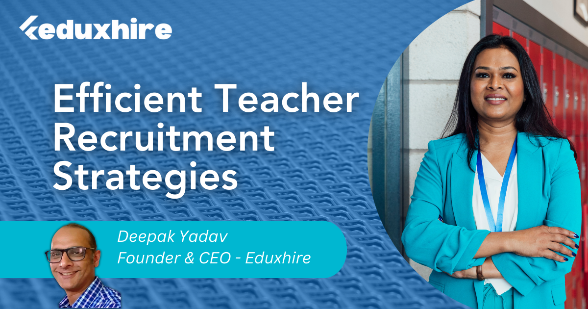 Efficient Teacher Recruitment Strategies: Navigating the K-12 School Landscape